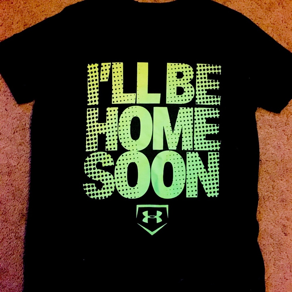 Under Armour BLACK Ill Be Home Soon Shirt - NWOT